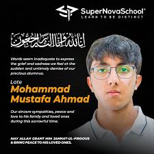 To Him we belong and to Him we shall return". We are deeply saddened by the  sudden and untimely passing of our esteemed alumnus, Mohammad Mustafa  Ahmad. Words cannot adequately convey the