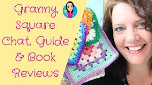 Granny Square Chat, Guide & Book Reviews