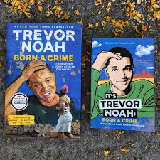 You don't have to know who trevor noah is to want to read this book. It S Trevor Noah Born A Crime Stories From A South African Childhood Adapted For Young Readers By Trevor Noah Paperback Barnes Noble