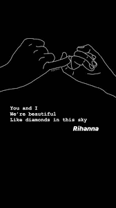 We Re Beautiful Like Diamonds In The Sky Song Quotes Diamonds Lyrics Rihanna Song