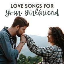100 Thoughtful Love Songs To Dedicate To Your Girlfriend - Spinditty