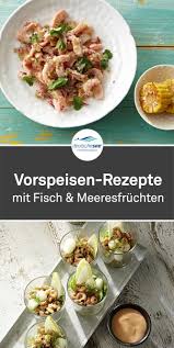 Leckere Vorspeisen Rezepte Und Ideen Fur Vorspeisen Mit Fisch Und Meeresfruchten Perfekt Als S Vorspeisen Rezepte Leckere Vorspeisen Vorspeisen Rezepte Fisch