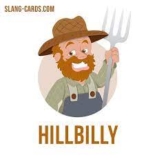 Hello Guys Our Slang Word Of The Day Is Hillbilly Which Means An Unsophisticated Country Person Scholars Argue That The Slang English Idioms Hillbilly