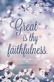 Word came that two moody alumni, john '32 and betty stam '31, had been killed by communist soldiers in china. Great Is Thy Faithfulness Lamentations 3 23 Kjv Bulletins 100 Christianbook Com