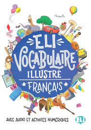 Vous comprenez le français mais n'arrivez pas à le parler ? Eli Vocabulaire Illustre Francais Klett Sprachen