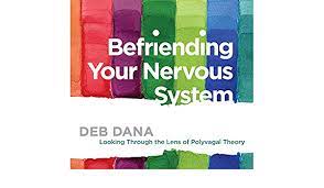 Befriending Your Nervous System Looking Through The Lens Of Polyvagal Theory Amazon Com Br