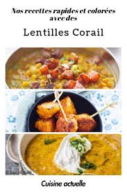 45 Recettes Rapides Et Colorees Avec Des Lentilles Corail Recettes De Cuisine Recette Repas Lentilles