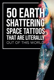 Simple solutions for planet earth and humanity: 50 Earth Shattering Space Tattoos That Are Literally Out Of This World Tattooblend