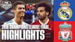 Real Madrid vs. Liverpool 2018 Champions League Final ... - YouTube