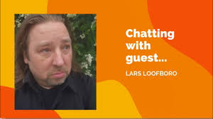 CHATTING WITH LARS LOOFBORO