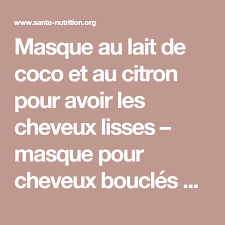 Masque Au Lait De Coco Et Au Citron Pour Avoir Les Cheveux Lisses Masque Pour Cheveux Boucles Pour Lisser Naturellement Les Cheveux Traitement De D Nutrition