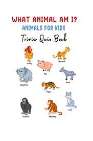 These funny and thoughtful questions for all ages are not only a totall. What Animal Am I Animals For Kids Trivia Quiz Book By Brooke W Loftin