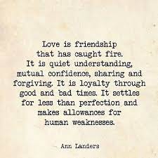 Love Is Friendship That Has Caught Fire Friendship Quotes Inspirational Quotes Words