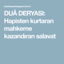 Dua Deryasi Hapisten Kurtaran Mahkeme Kazandiran Salavat Dua Berka Allah