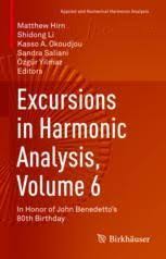 Excursions in Harmonic Analysis, Volume 6: In Honor of John Benedetto's  80th Birthday