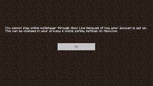 Pretty much anywhere, it turns out. Mcpe 29304 You Cannot Play Online Multiplayer Through Xbox Live Because Of How Your Account Is Set Up Jira