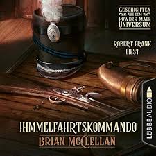 Learn the translation for 'himmelfahrtskommando' in leo's english ⇔ german dictionary. Audiobooks Written By Brian Mcclellan Audible In