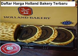 Cara daftar di holland bakery. Daftar Harga Holland Bakery Terbaru 2019 Harian Nusantara