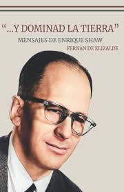 “...y Dominad la Tierra”: Palabras y escritos de Enrique Shaw (Spanish  Edition)