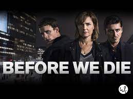 The full series will be available to watch online via the all 4 player after the first episode airs. Watch Before We Die Season 1 Prime Video