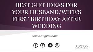 Realization is what best explains this phase. Best Gift Ideas For Your Husband Wife S First Birthday After Wedding