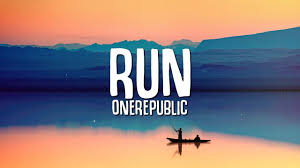 To move swiftly on foot so that both or all feet are not on the. Onerepublic Run Lyrics Youtube