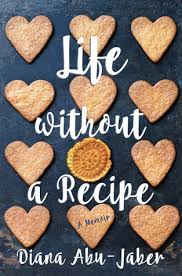 Maybe you would like to learn more about one of these? Life Without A Recipe By Diana Abu Jaber