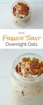 French Toast Overnight Oats So Simple And So Effortless Overnight Oats Recipe Food Overnight Oats Healthy