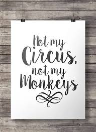 Not My Circus Not My Monkeys Polish Proverb Proverb Quote Etsy Not My Circus Quotes Words