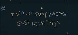 The Chainsmokers Coldplay Something Just Like This текст The Chainsmokers Coldplay S New Song Something Just Like This Https Www Youtube Com Watch V Chainsmokers Lyrics Coldplay Quotes Something Just Like This