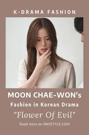 Flower Of Evil Episodes 11 16 Fashion Moon Chae Won As Cha Ji Won Inkistyle In 2020 Moon Chae Won Kdrama Evil