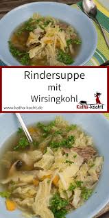 Rindersuppe Mit Wirsingkohl Katha Kocht Wirsingkohl Rindersuppe Lecker Kochen