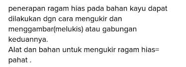 Ragam hias yang terpahat pada bahan kayu juga memiliki makna dan fungsi dalam kehidupan sosial budaya masyarakat pendukungnya. Sebutkan Teknik Bahan Fungsi Di Ragam Hias Pada Bahan Kayu Brainly Co Id