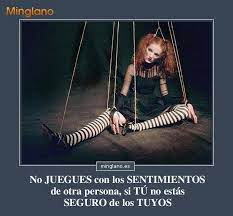 Frases De Jugar Con Las Personas Y Sus Sentimientos