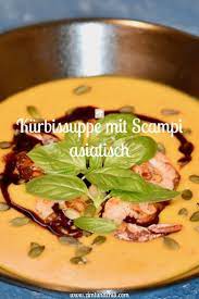 Kurbissuppe Mit Scampi Asiatisch Zimt Chili Kurbissuppe Scampi Lebensmittel Essen