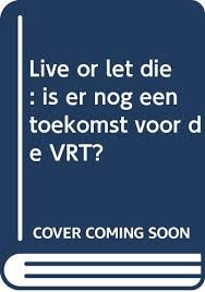 Vrt | complete vertiv holdings llc stock news by marketwatch. Live Or Let Die Is Er Nog Een Toekomst Voor De Vrt 9789086793563 Amazon Com Books