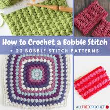 how to crochet a bobble stitch 22 bobble stitch patterns