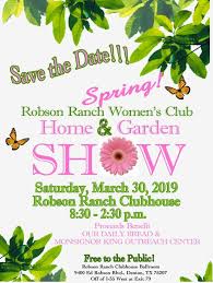 Visitors to the show will have the opportunity to learn about the latest products and trends in the fields of interior design, household goods, building materials, garden supplies, etc., and to seek advice from industry. 2019 Home Garden Show Welcome To The Robson Ranch Women S Club