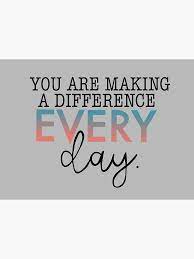 You Are Making A Difference Everyday Quote Art Board Print By Mackenziebriann Redbubble