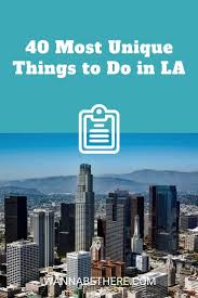 40 Fun Unique Things To Do In La With Friends Family Or As A Couple Los Angeles Travel California Travel Road Trips Travel Inspiration Destinations