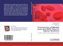 High levels of bilirubin can cause jaundice, which is a yellowing of the eyes of skin. A Comparison Of Bilirubin Levels And G6pd Values In Nigerian Newborns 978 3 659 24984 6 365924984x 9783659249846 By Temitope Obasa Olugbenga Mokuolu Ayo Ojuawo