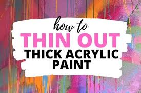Oil paint is actively used inconstruction. How To Easily Thin Out Thick Acrylic Paint