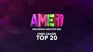 Anugerah meletop era 2017 secara langsung melalui facebook meletop! Undi Calon Top 20 Anugerah Meletop Era 2017 Ame2017 Youtube