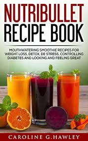 This smoothie will keep you satisfied and will help maintain your energy levels thanks to the whopping 20 grams of protein found. Download Pdf Nutribullet Recipe Book Mouth Watering Smoothie Recipes For Weight Loss Detox De Stress Controlling Diabetes And Looking And Feeling Great Read Book By Caroline G Hawley 98i6u65yr3refd4