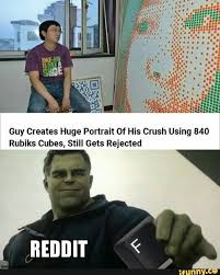 Guy Creates Huge Portrait Of His Crush Using 840 Rubiks Cubes Still Gets Rejected Reddit Ifunny Funny Memes Really Funny Memes Funny Memes About Girls