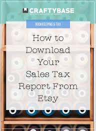 How To Get A Sales Tax Report From Etsy Etsy Taxes Etsy Sales Sales Tax