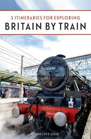 Britain By Train Five Great One Week Uk Rail Trip Routes On The Luce Travel Blog In 2020 Uk Rail Train Travel Blog