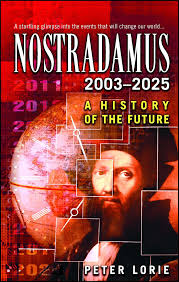 Observers have come across a handful of predictions that due seem to reflect real world events. Nostradamus 2003 2025 Book By Peter Lorie Official Publisher Page Simon Schuster