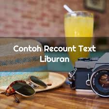 Terdapat 13 jenis teks dalam bahasa inggris, termasuk recount text. Contoh Recount Text Pendek Beserta Arti Dan General Structurenya