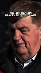 Shark Hanlon Praises Hewick and Future Plans